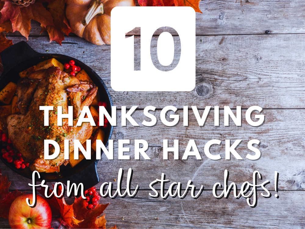 10 Thanksgiving Dinner Hacks From All Star Chefs